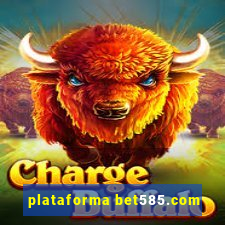 plataforma bet585.com